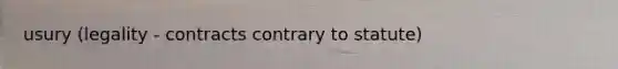 usury (legality - contracts contrary to statute)