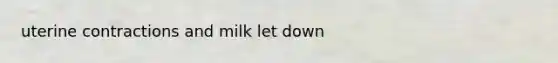 uterine contractions and milk let down