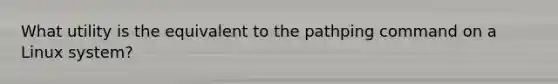 What utility is the equivalent to the pathping command on a Linux system?