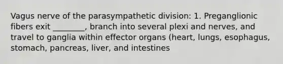 Vagus nerve of the parasympathetic division: 1. Preganglionic fibers exit ________, branch into several plexi and nerves, and travel to ganglia within effector organs (heart, lungs, esophagus, stomach, pancreas, liver, and intestines