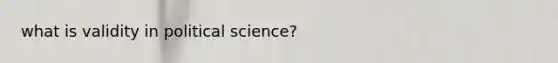 what is validity in political science?