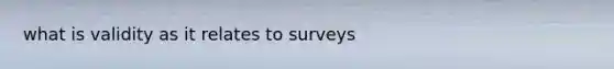 what is validity as it relates to surveys