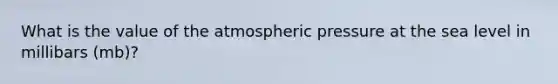 What is the value of the atmospheric pressure at the sea level in millibars (mb)?