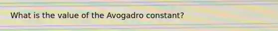 What is the value of the Avogadro constant?