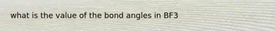 what is the value of the bond angles in BF3