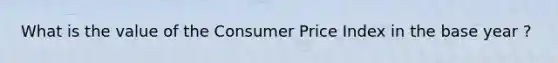 What is the value of the Consumer Price Index in the base year ?