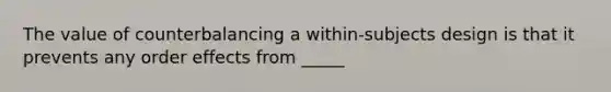 The value of counterbalancing a within-subjects design is that it prevents any order effects from _____