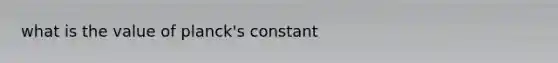 what is the value of planck's constant