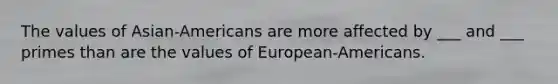 The values of Asian-Americans are more affected by ___ and ___ primes than are the values of European-Americans.