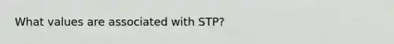 What values are associated with STP?