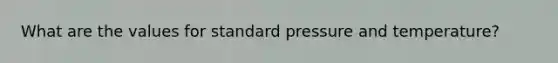 What are the values for standard pressure and temperature?