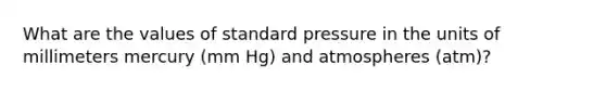 What are the values of standard pressure in the units of millimeters mercury (mm Hg) and atmospheres (atm)?