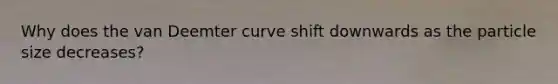 Why does the van Deemter curve shift downwards as the particle size decreases?