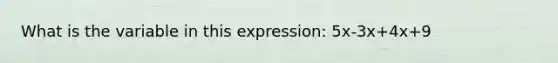 What is the variable in this expression: 5x-3x+4x+9