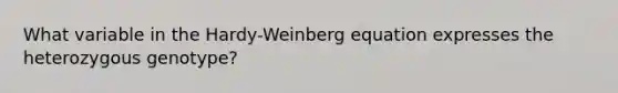 What variable in the Hardy-Weinberg equation expresses the heterozygous genotype?