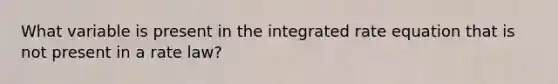 What variable is present in the integrated rate equation that is not present in a rate law?