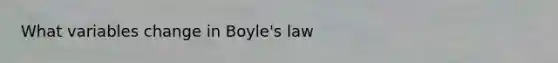 What variables change in Boyle's law