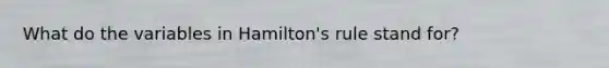 What do the variables in Hamilton's rule stand for?