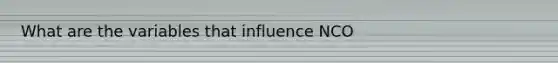 What are the variables that influence NCO