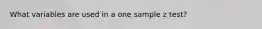 What variables are used in a one sample z test?