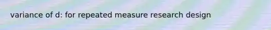 variance of d: for repeated measure research design