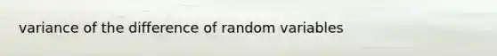 variance of the difference of random variables