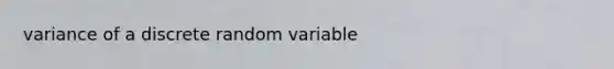 variance of a discrete random variable