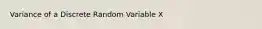 Variance of a Discrete Random Variable X