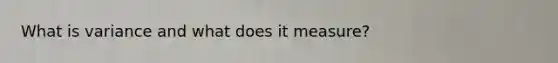 What is variance and what does it measure?