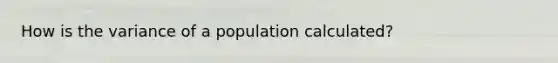 How is the variance of a population calculated?