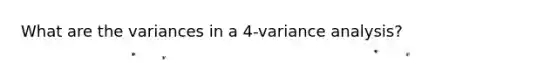 What are the variances in a 4-variance analysis?