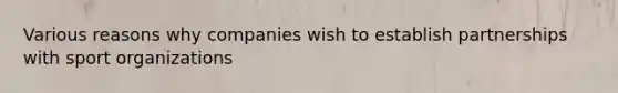 Various reasons why companies wish to establish partnerships with sport organizations