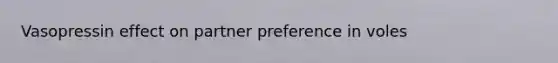 Vasopressin effect on partner preference in voles