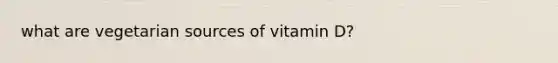 what are vegetarian sources of vitamin D?