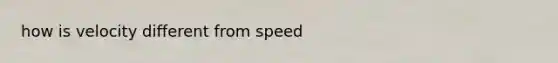 how is velocity different from speed