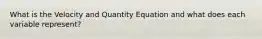 What is the Velocity and Quantity Equation and what does each variable represent?