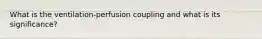 What is the ventilation-perfusion coupling and what is its significance?