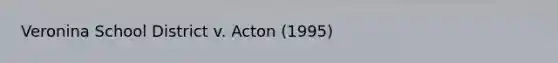 Veronina School District v. Acton (1995)