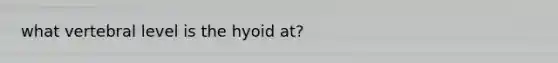 what vertebral level is the hyoid at?