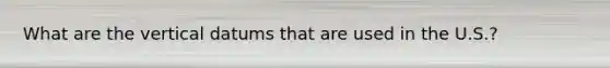 What are the vertical datums that are used in the U.S.?