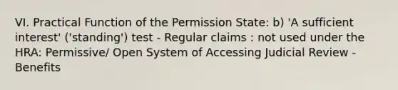 VI. Practical Function of the Permission State: b) 'A sufficient interest' ('standing') test - Regular claims : not used under the HRA: Permissive/ Open System of Accessing Judicial Review - Benefits