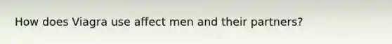 How does Viagra use affect men and their partners?