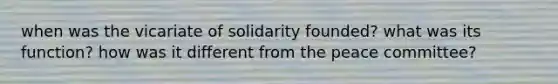 when was the vicariate of solidarity founded? what was its function? how was it different from the peace committee?