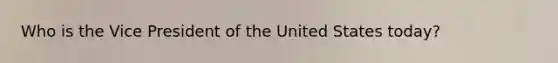 Who is the Vice President of the United States today?