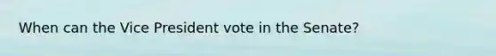 When can the Vice President vote in the Senate?