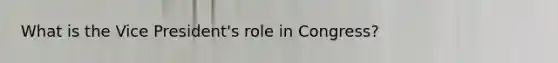 What is the Vice President's role in Congress?