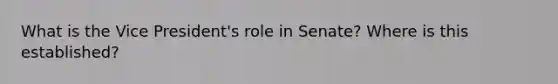 What is the Vice President's role in Senate? Where is this established?