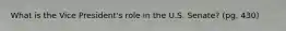 What is the Vice President's role in the U.S. Senate? (pg. 430)