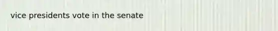 vice presidents vote in the senate