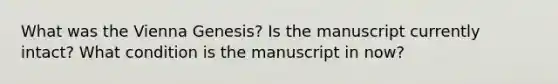 What was the Vienna Genesis? Is the manuscript currently intact? What condition is the manuscript in now?